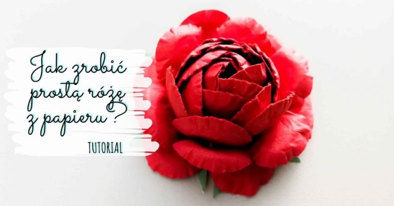 Jak zrobić prostą różę z papieru – tutorial